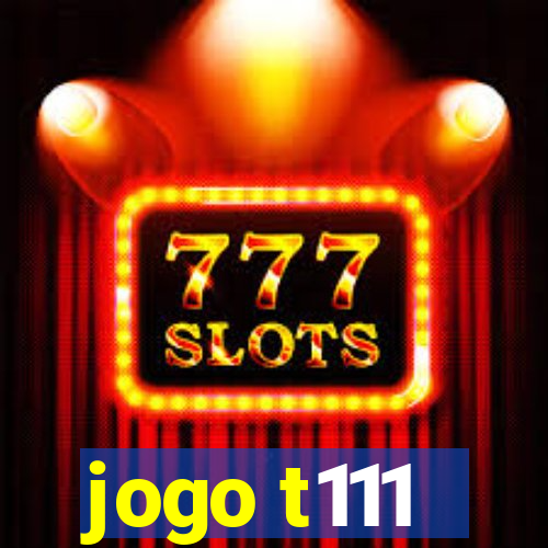jogo t111